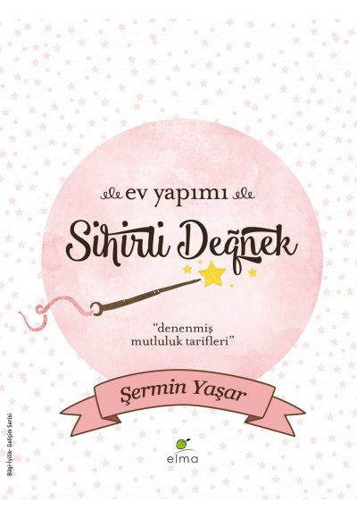 Ev Yapımı Sihirli Değnek: Denenmiş Mutluluk Tarifleri
