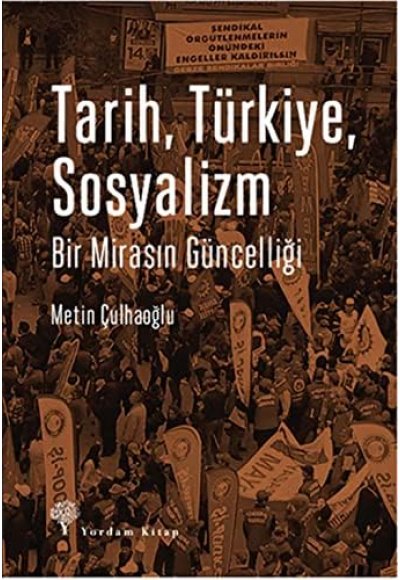 Tarih, Türkiye, Sosyalizm: Bir Mirasın Güncelliği