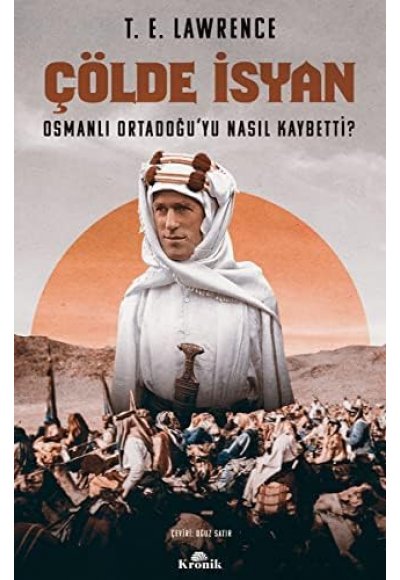 Çölde İsyan: Osmanlı Ortadoğu’yu Nasıl Kaybetti?